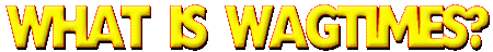 What is Wagtimes? text
